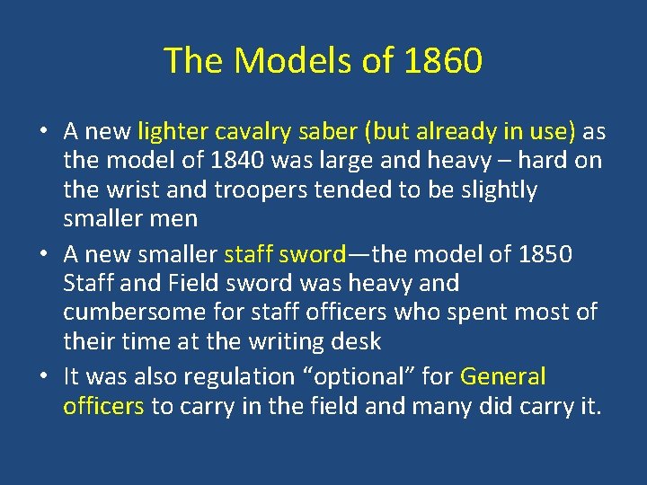 The Models of 1860 • A new lighter cavalry saber (but already in use)