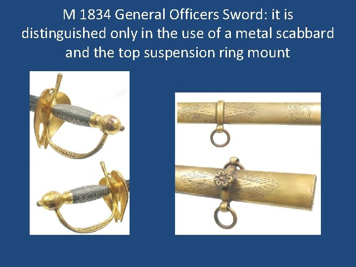 M 1834 General Officers Sword: it is distinguished only in the use of a