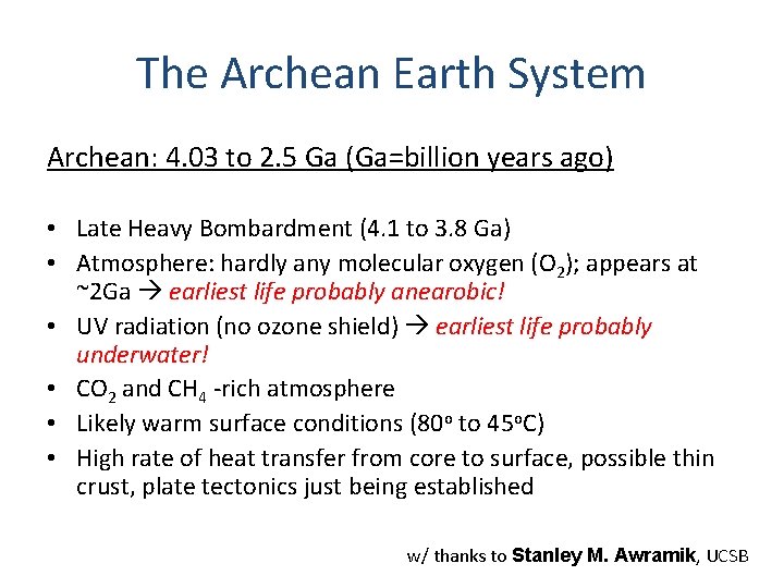The Archean Earth System Archean: 4. 03 to 2. 5 Ga (Ga=billion years ago)