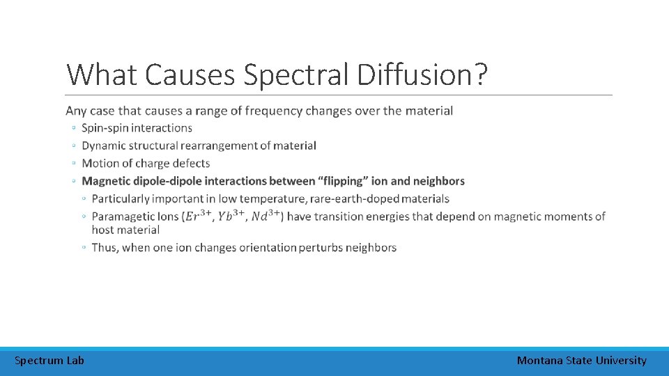 What Causes Spectral Diffusion? Spectrum Lab Montana State University 