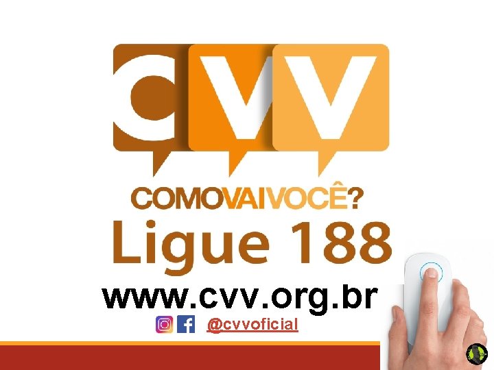 www. cvv. org. br @cvvoficial 