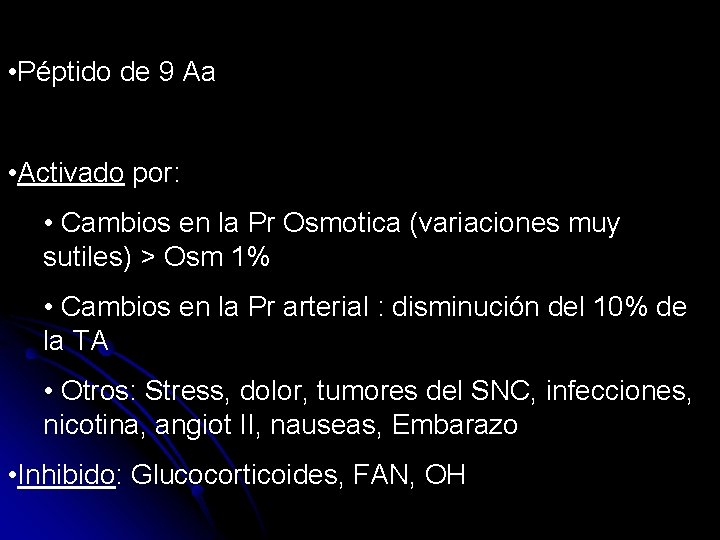  • Péptido de 9 Aa • Activado por: • Cambios en la Pr