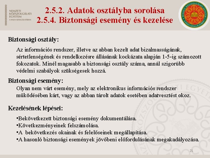 2. 5. 2. Adatok osztályba sorolása 2. 5. 4. Biztonsági esemény és kezelése Biztonsági