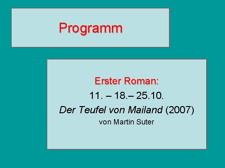 Programm Erster Roman: 11. – 18. – 25. 10. Der Teufel von Mailand (2007)