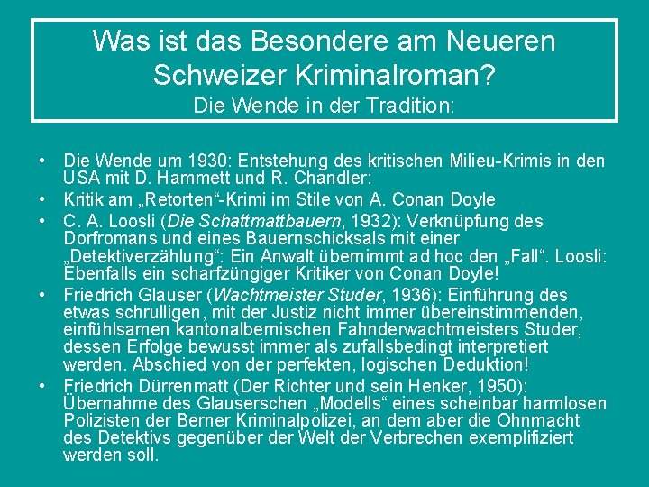 Was ist das Besondere am Neueren Schweizer Kriminalroman? Die Wende in der Tradition: •