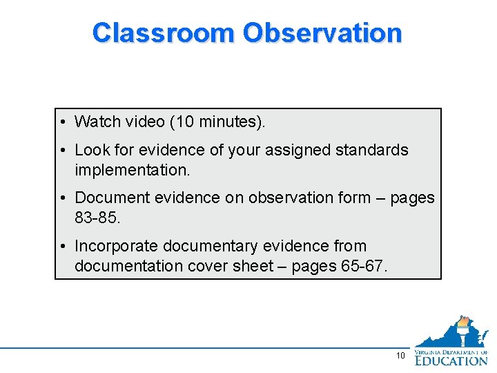 Classroom Observation • Watch video (10 minutes). • Look for evidence of your assigned