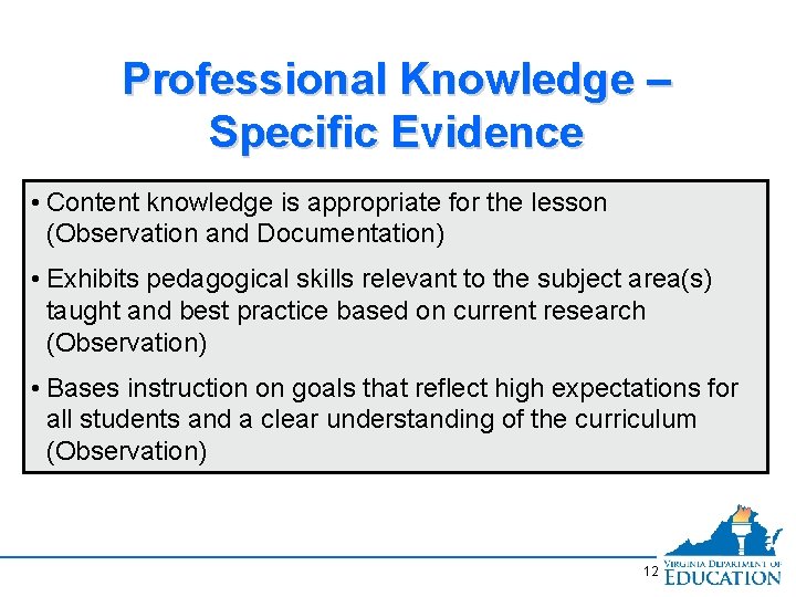 Professional Knowledge – Specific Evidence • Content knowledge is appropriate for the lesson (Observation
