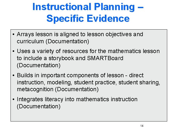 Instructional Planning – Specific Evidence • Arrays lesson is aligned to lesson objectives and