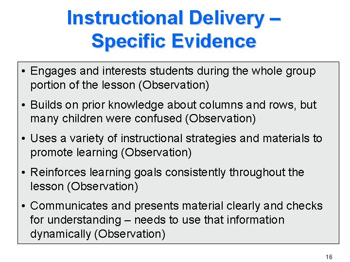 Instructional Delivery – Specific Evidence • Engages and interests students during the whole group