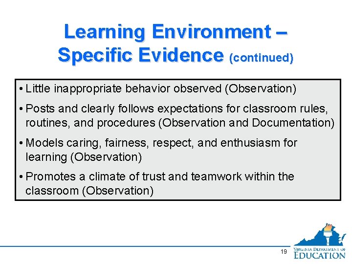 Learning Environment – Specific Evidence (continued) • Little inappropriate behavior observed (Observation) • Posts