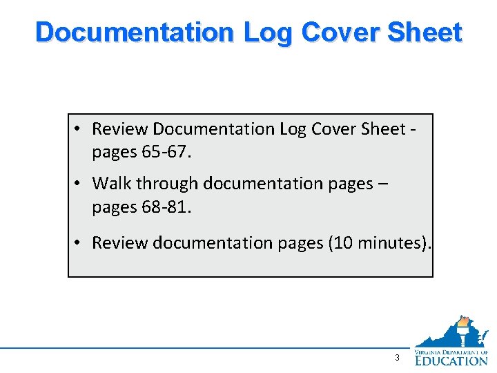 Documentation Log Cover Sheet • Review Documentation Log Cover Sheet pages 65 -67. •
