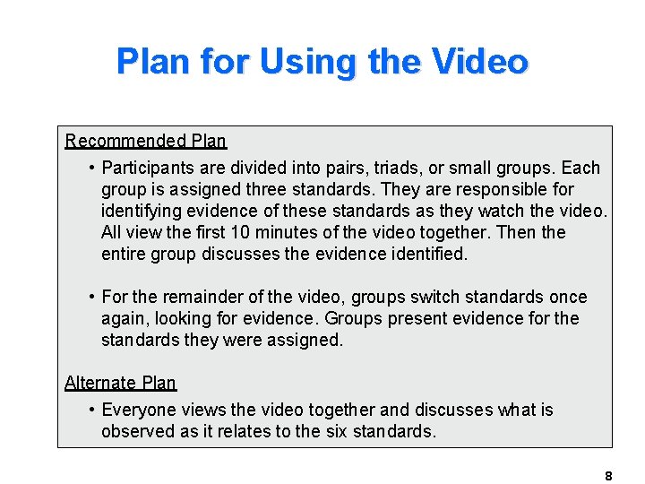 Plan for Using the Video Recommended Plan • Participants are divided into pairs, triads,