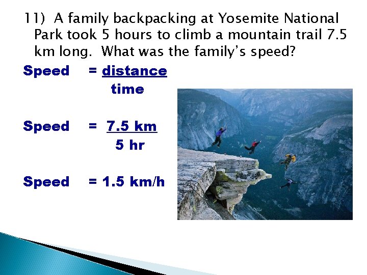 11) A family backpacking at Yosemite National Park took 5 hours to climb a 11) A family backpacking at Yosemite National Park took 5 hours to climb a