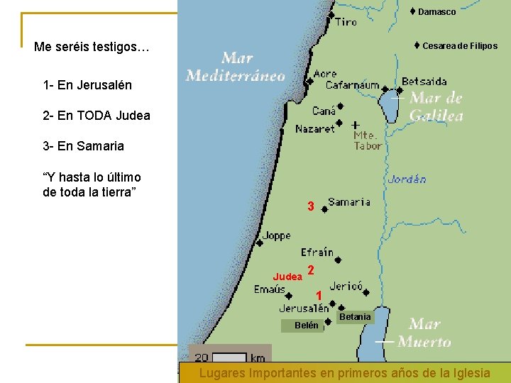♦ Damasco ♦ Cesarea de Filipos Me seréis testigos… 1 - En Jerusalén 2