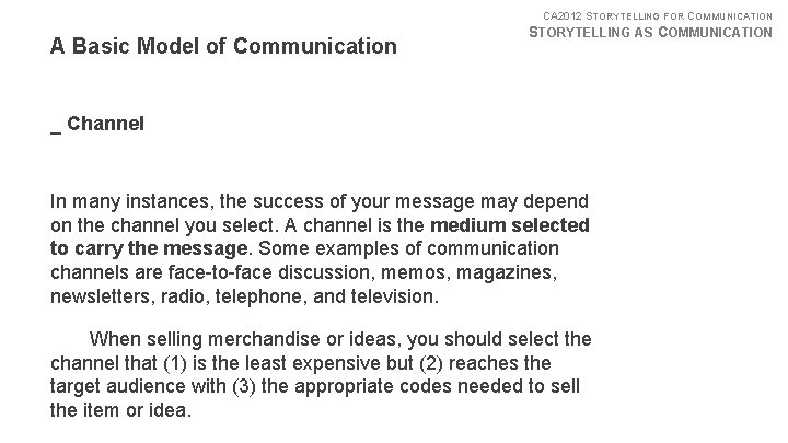 CA 2012 STORYTELLING FOR COMMUNICATION A Basic Model of Communication STORYTELLING AS COMMUNICATION _