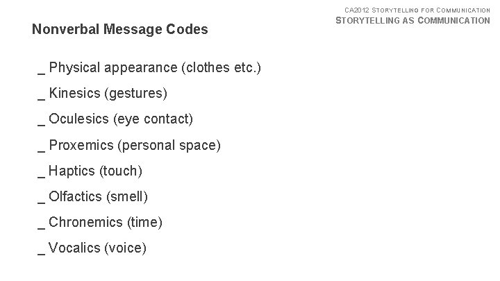 CA 2012 STORYTELLING FOR COMMUNICATION Nonverbal Message Codes _ Physical appearance (clothes etc. )