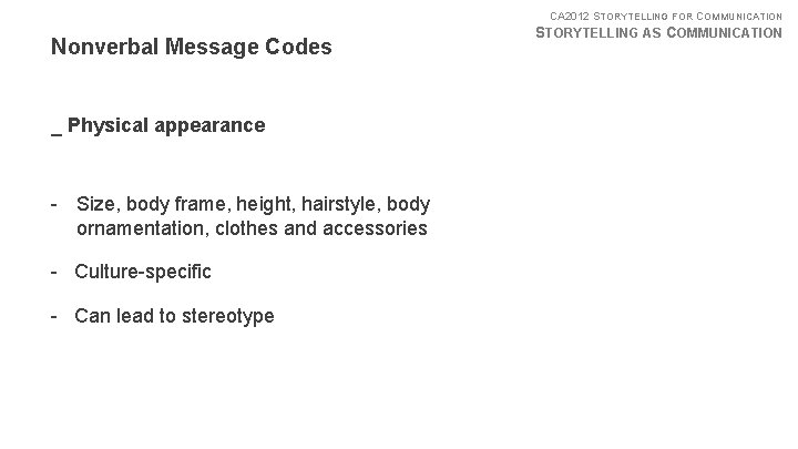 CA 2012 STORYTELLING FOR COMMUNICATION Nonverbal Message Codes _ Physical appearance - Size, body