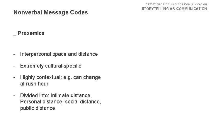 CA 2012 STORYTELLING FOR COMMUNICATION Nonverbal Message Codes _ Proxemics - Interpersonal space and