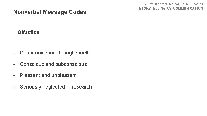 CA 2012 STORYTELLING FOR COMMUNICATION Nonverbal Message Codes _ Olfactics - Communication through smell