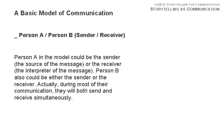 CA 2012 STORYTELLING FOR COMMUNICATION A Basic Model of Communication _ Person A /