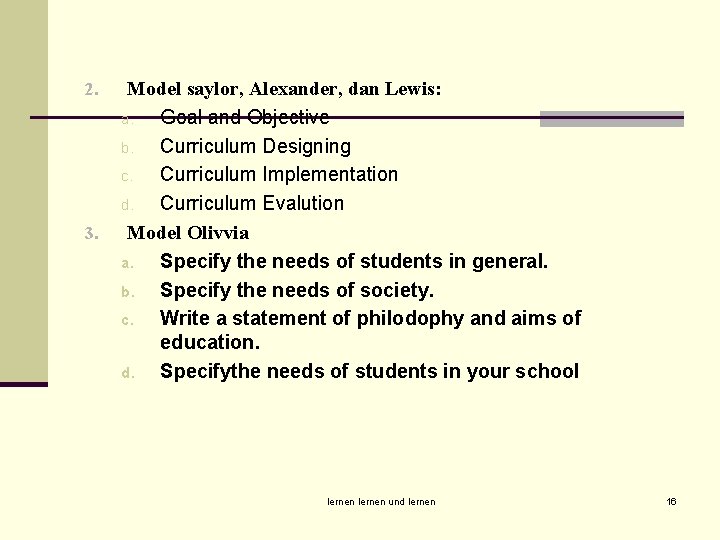 2. 3. Model saylor, Alexander, dan Lewis: a. Goal and Objective b. Curriculum Designing