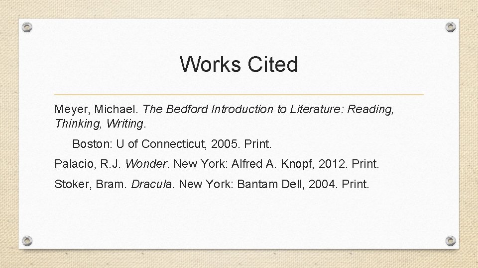 Works Cited Meyer, Michael. The Bedford Introduction to Literature: Reading, Thinking, Writing. Boston: U Works Cited Meyer, Michael. The Bedford Introduction to Literature: Reading, Thinking, Writing. Boston: U