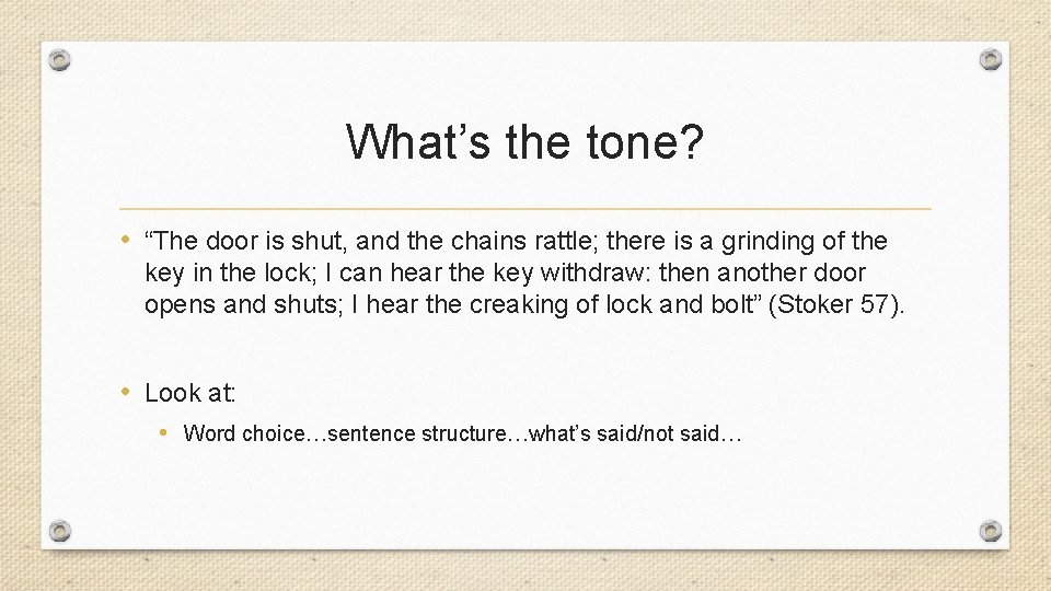 What’s the tone? • “The door is shut, and the chains rattle; there is What’s the tone? • “The door is shut, and the chains rattle; there is