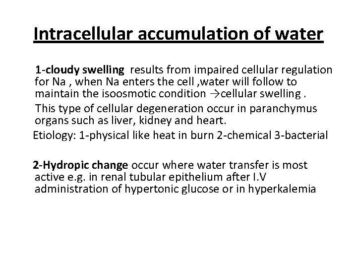 Intracellular accumulation of water 1 -cloudy swelling results from impaired cellular regulation for Na