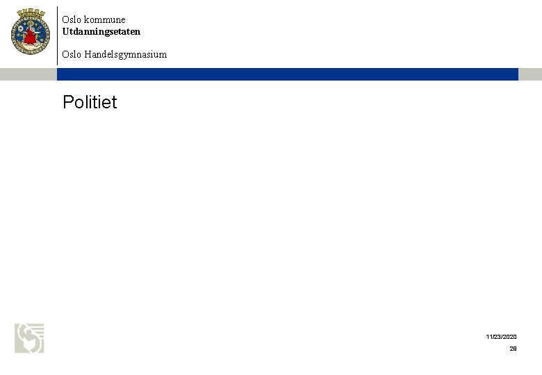 Oslo kommune Utdanningsetaten Oslo Handelsgymnasium Politiet 11/23/2020 29 