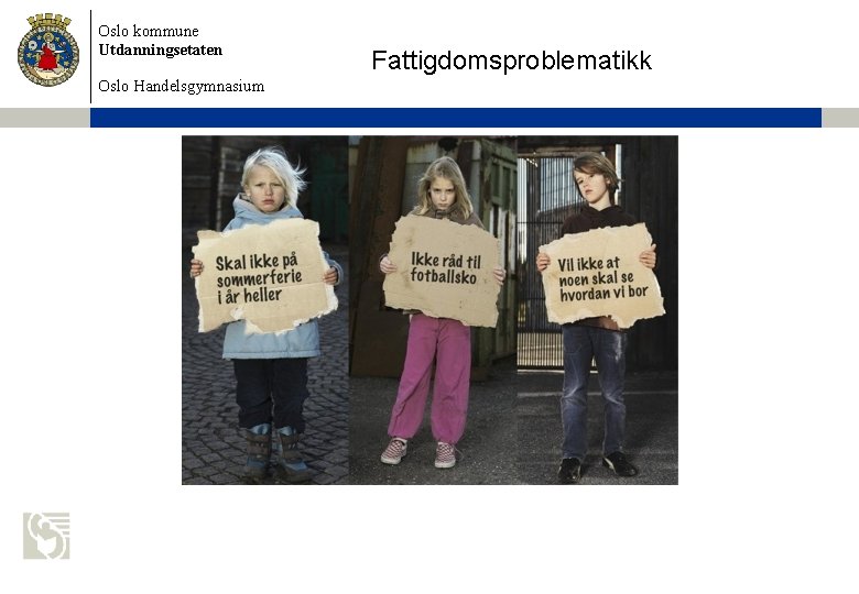 Oslo kommune Utdanningsetaten Oslo Handelsgymnasium Fattigdomsproblematikk 