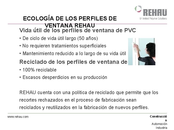 ECOLOGÍA DE LOS PERFILES DE VENTANA REHAU Vida útil de los perfiles de ventana