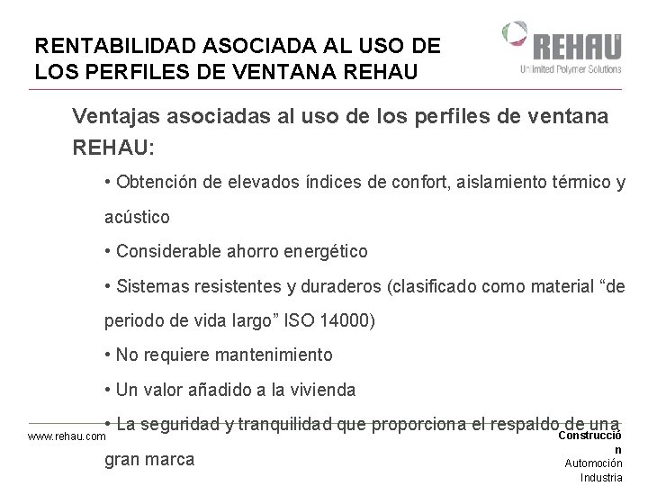 RENTABILIDAD ASOCIADA AL USO DE LOS PERFILES DE VENTANA REHAU Ventajas asociadas al uso