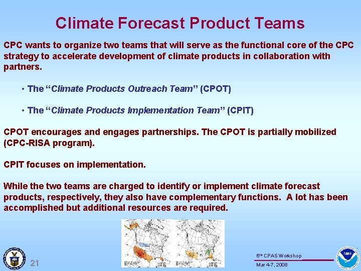 Climate Forecast Product Teams CPC wants to organize two teams that will serve as