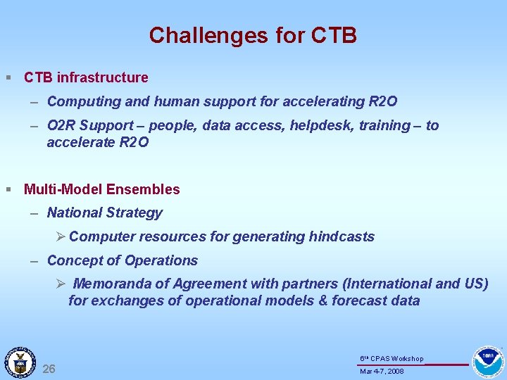 Challenges for CTB § CTB infrastructure – Computing and human support for accelerating R