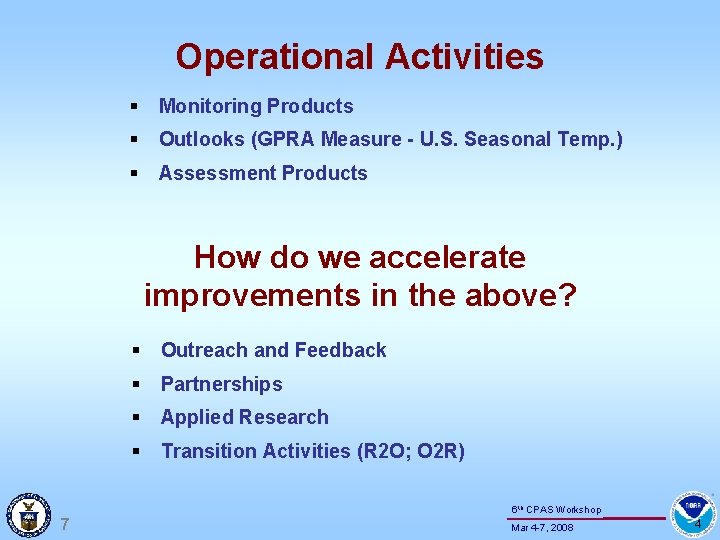 Operational Activities § Monitoring Products § Outlooks (GPRA Measure - U. S. Seasonal Temp.