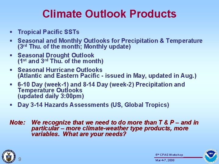 Climate Outlook Products § Tropical Pacific SSTs § Seasonal and Monthly Outlooks for Precipitation