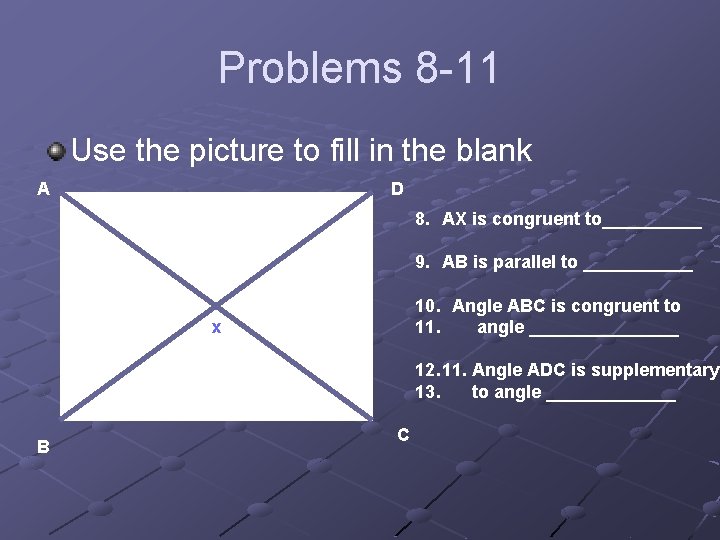 Problems 8 -11 Use the picture to fill in the blank A D 8.