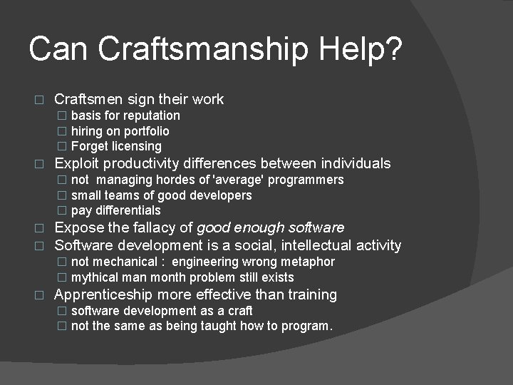 Can Craftsmanship Help? � Craftsmen sign their work � basis for reputation � hiring