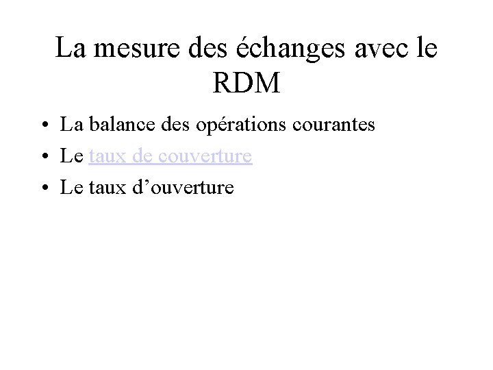 La mesure des échanges avec le RDM • La balance des opérations courantes •