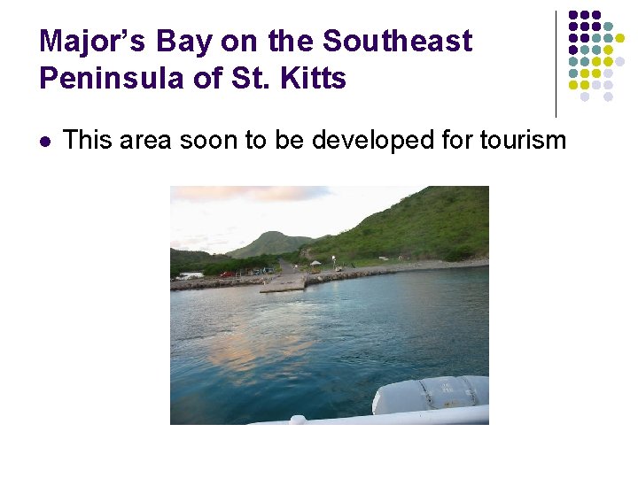 Major’s Bay on the Southeast Peninsula of St. Kitts l This area soon to