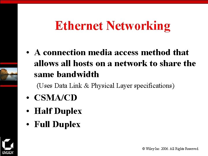 Ethernet Networking • A connection media access method that allows all hosts on a