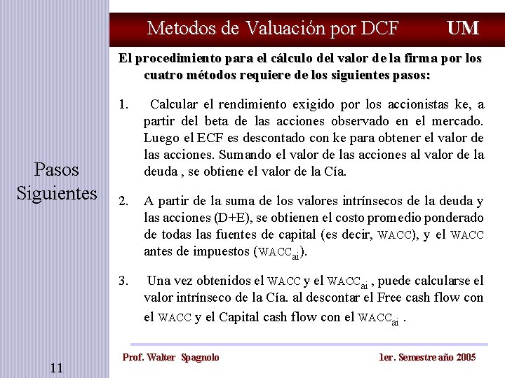 Metodos de Valuación por DCF UM El procedimiento para el cálculo del valor de