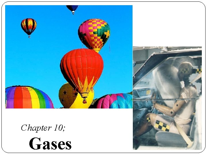 Chapter 10; Gases 