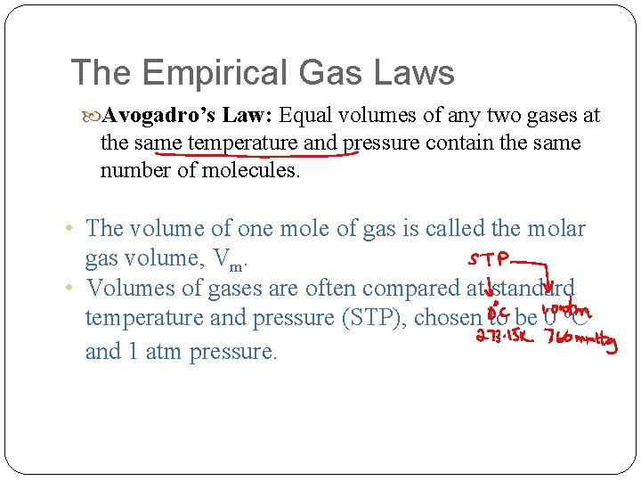The Empirical Gas Laws Avogadro’s Law: Equal volumes of any two gases at the The Empirical Gas Laws Avogadro’s Law: Equal volumes of any two gases at the