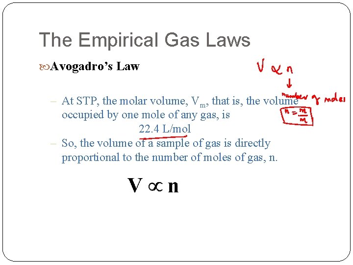 The Empirical Gas Laws Avogadro’s Law – At STP, the molar volume, Vm, that The Empirical Gas Laws Avogadro’s Law – At STP, the molar volume, Vm, that