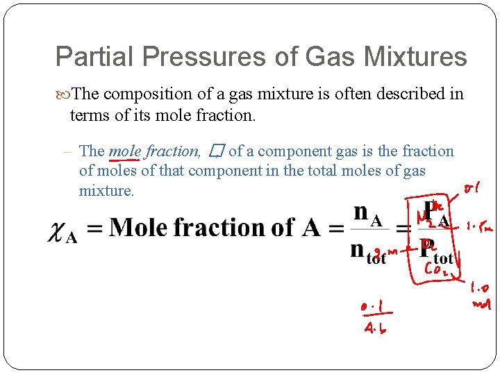 Partial Pressures of Gas Mixtures The composition of a gas mixture is often described Partial Pressures of Gas Mixtures The composition of a gas mixture is often described