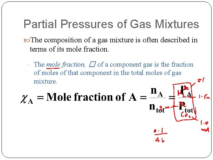 Partial Pressures of Gas Mixtures The composition of a gas mixture is often described