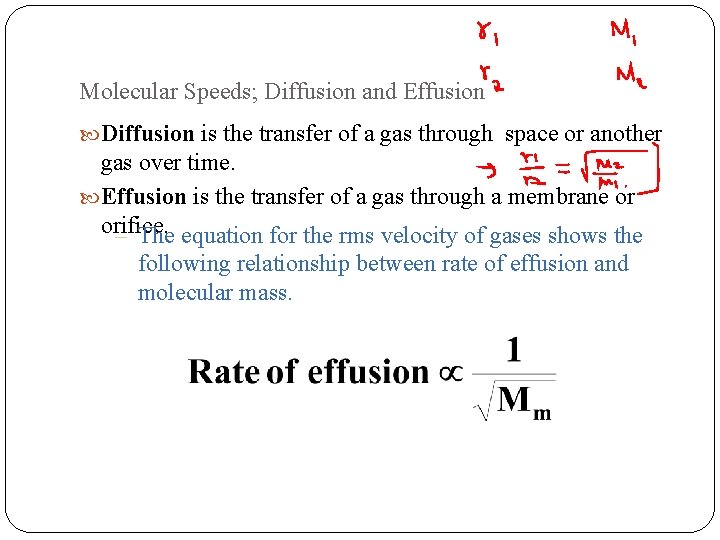 Molecular Speeds; Diffusion and Effusion Diffusion is the transfer of a gas through space