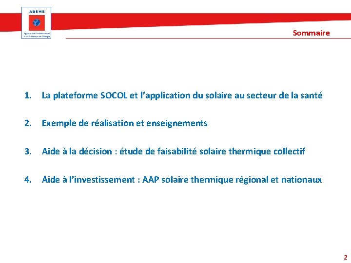 Sommaire 1. La plateforme SOCOL et l’application du solaire au secteur de la santé