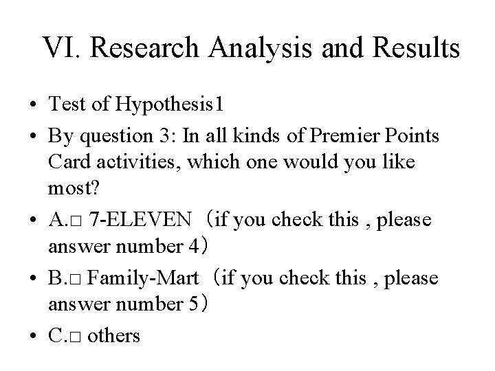 VI. Research Analysis and Results • Test of Hypothesis 1 • By question 3: VI. Research Analysis and Results • Test of Hypothesis 1 • By question 3: